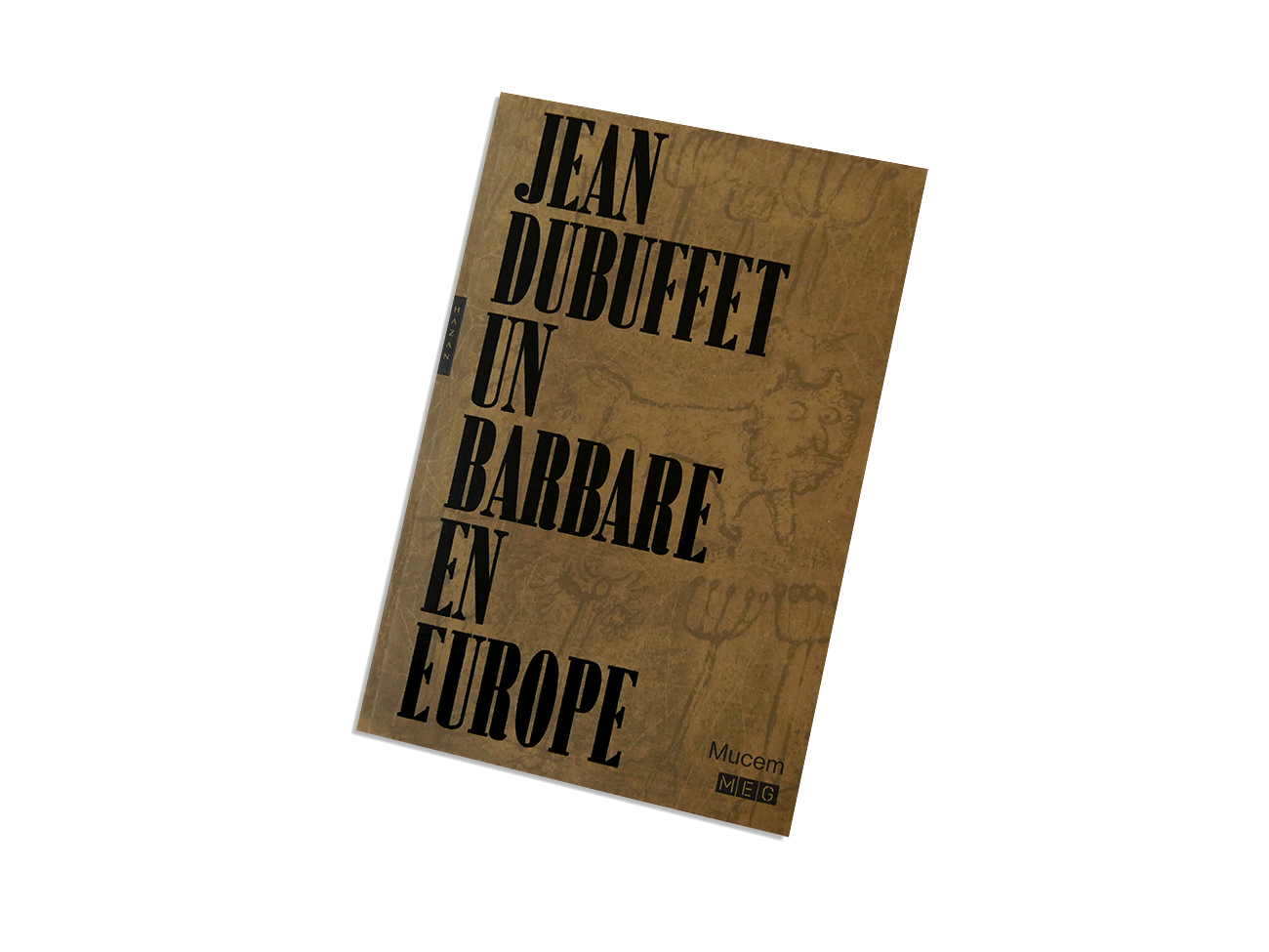 Catalogue d'exposition Jean Dubuffet, un barbare en Europe, Mucem