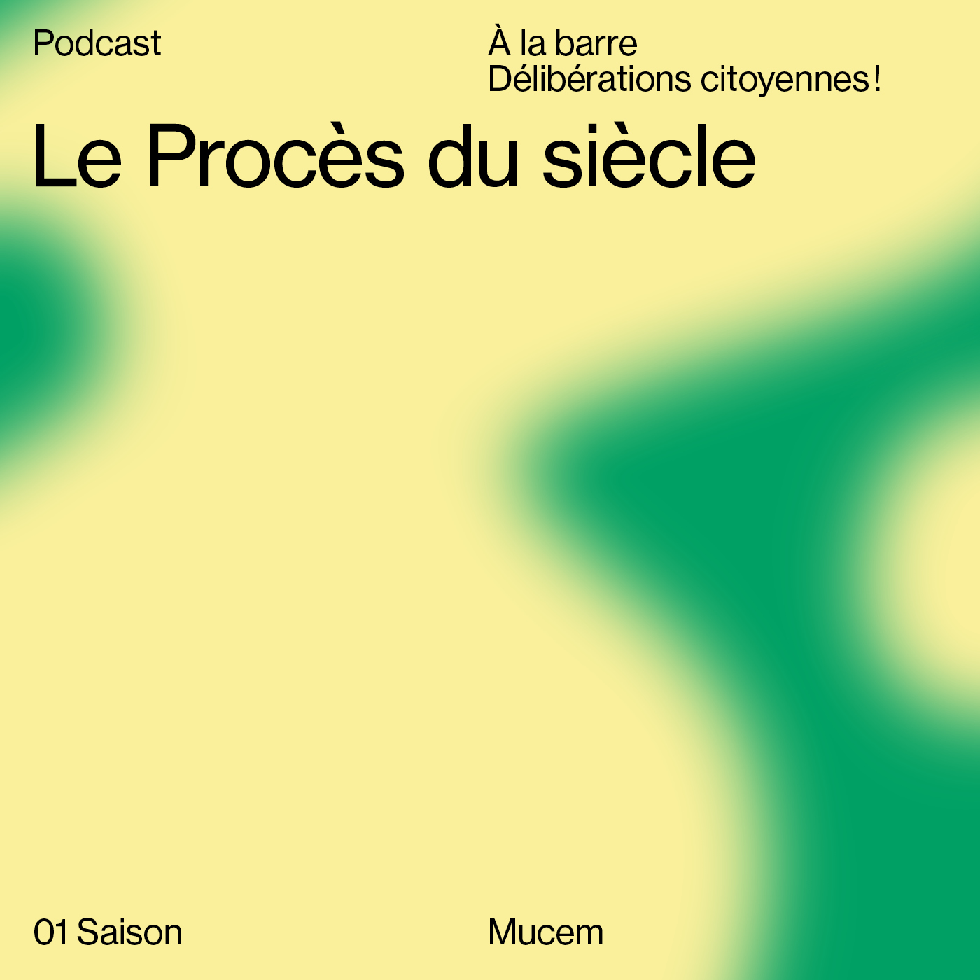 Podcast Le Procès du siècle, délibérations citoyennes !